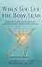 When You Let the Body Lead: Embodied Healing and Change with Contemporary Focusing-Oriented Therapy
