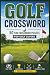 Golf Crossword: 60 Easy-to-...