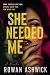 She Needed Me: Some People ...