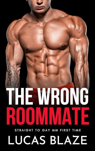 The Wrong Roommate: Straight to Gay MM First Time (Straight College Jocks)