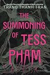 The Summoning of Tess Pham by Trang Thanh Tran The Summoning of Tess Pham by Trang Thanh Tran