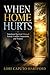WHEN HOME HURTS:: Emotional...