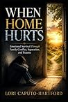 WHEN HOME HURTS by Lori A Caputo-Hartford