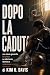 Dopo la caduta: una storia ...