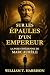Sur les épaules d'un empere...