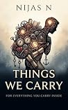 Things We Carry: for everything you carry inside