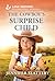 The Cowboy's Surprise Child...
