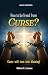 How to be freed from CURSE?