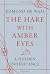 The Hare with Amber Eyes: a Hidden Inheritance