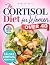 The Cortisol Diet for Women Over 40 by Andrea Geis