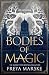 Bodies of Magic