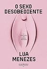 O sexo desobedien...