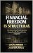 FINANCIAL FREEDOM IS STRUCT...