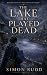 The Lake That Played Dead: ...