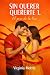 SIN QUERER QUERERTE Libro 1 by Virginia Motriz