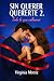 SIN QUERER QUERERTE Libro 2 by Virginia Motriz