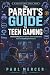 The Parent’s Guide to Teen ...