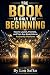 The Book Is Only The Beginn...