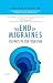 The End of Migraines: 150 Ways to Stop Your Pain