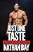 Just One Taste : Straight t...