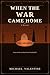 When the War Came Home