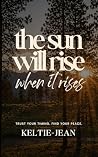 The Sun Will Rise...