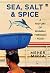 Sea, Salt And Spice by Meher Mirza