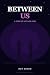 Between Us