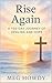 Rise Again: A 100 Day Journ...