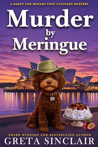 Murder by Meringue: A Vivid Sydney Cozy Culinary Murder Mystery (A Darcy and Mozart Cozy Culinary Mystery)