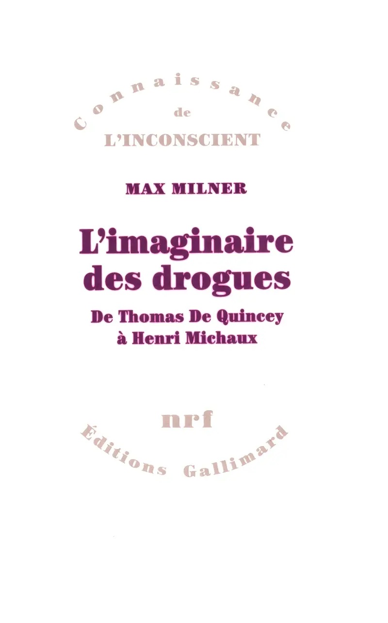 L'imaginaire des drogues. De Thomas de Quincey à Henri Michaux