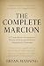 The Complete Marcion: A Com...