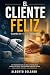 El Cliente Feliz: Cuando la...