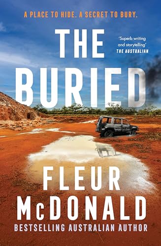 The Buried: Fourth in the series from the bestselling rural crime author of THE MISSING and THE WITNESS, perfect for readers of Jane Harper, Candice Fox and Chris Hammer (Kindle Edition)