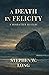A Death In Felicity: A Mosb...