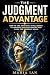 The Judgment Advantage: How...