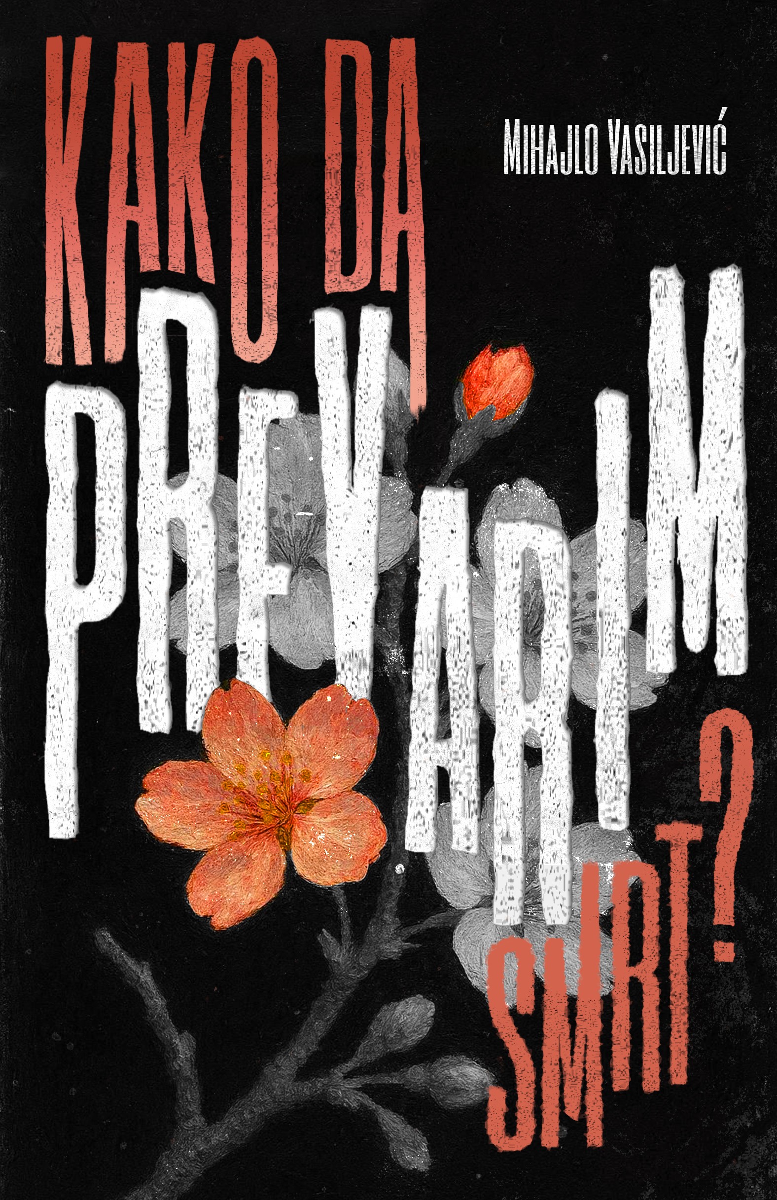 Kako da prevarim smrt? (Hardcover)