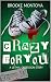 Crazy for You by Brooke Montoya Crazy for You by Brooke Montoya