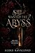 She wanted the Abyss