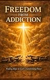 FREEDOM FROM ADDICTION by Steve  Eisenhauer