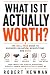 What Is It Actually Worth?:...