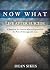 Now What by Dean Sikes