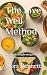 The Live Well Method: 25 st...