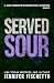 Served Sour (Just Desserts #2)
