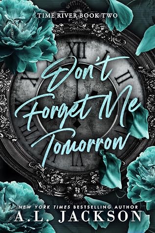 Don't Forget Me Tomorrow (Time River, #2)