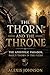 THE THORN AND THE THRONE: T...