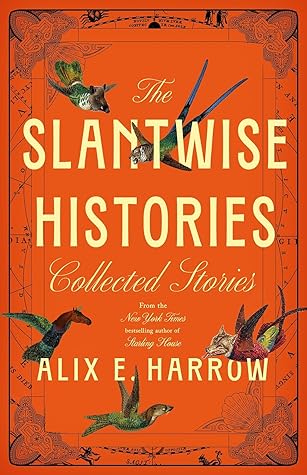 The Slantwise Histories: Collected Stories
