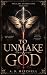 To Unmake a God: A Slow-Bur...
