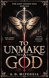 To Unmake a God: ...