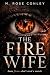 The Fire Wife by M. Rose Conley